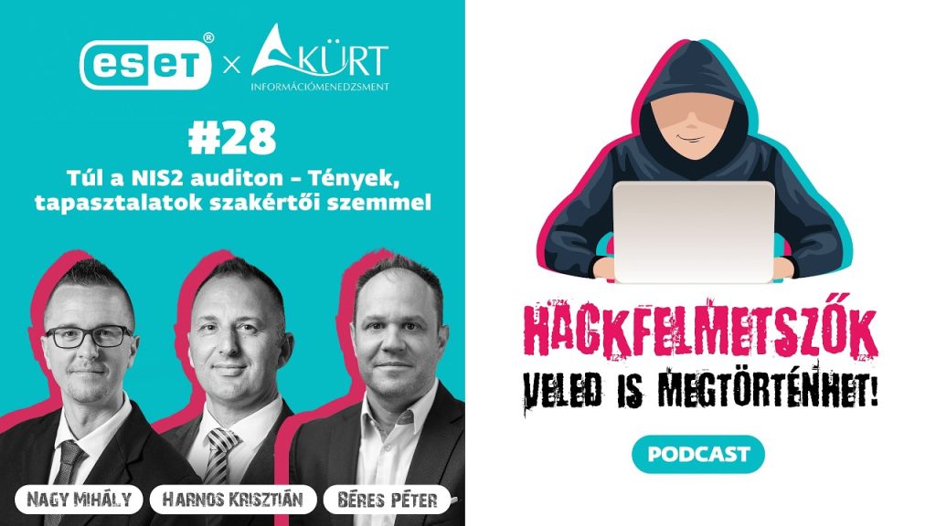 Hackfelmetszők – Veled is megtörténhet | 28. Túl a NIS2 auditon – Tapasztalatok szakértői szemmel